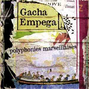 Gacha Empega - Polyphonies Marseillaises mp3 album