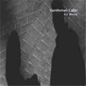 Gentleman Caller - Ice Water mp3 album