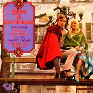 Gilles & Dominique - Petite Lisa / Bonjour Mon Amour / Tout En Suivant L’Étoile / T’en Fais Pas Pour Ça mp3 album