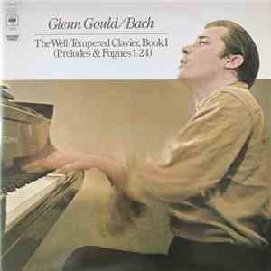 Glenn Gould / Bach - The Well-Tempered Clavier, Book I (Preludes And Fugues 1–24) mp3 album