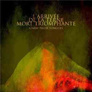 Gnaw Their Tongues - L'Arrivée De La Terne Mort Triomphante mp3 album