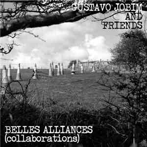 Gustavo Jobim And Friends - Belles Alliances (Collaborations) mp3 album