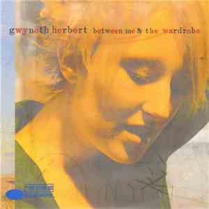 Gwyneth Herbert - Between Me & The Wardrobe mp3 album