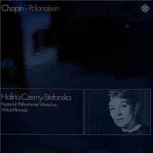 Halina Czerny-Stefanska - Chopin - National Philharmonie Warschau - Witold Rowicki - Chopin Polonaisen mp3 album