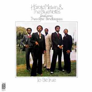 Harold Melvin & The Blue Notes Featuring Theodore Pendergrass - To Be True mp3 album