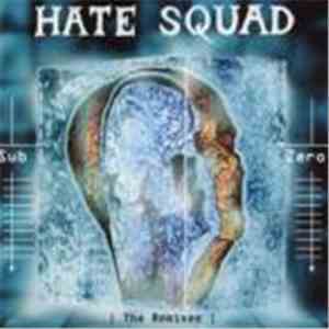 Hate Squad - Sub Zero (The Remixes) mp3 album