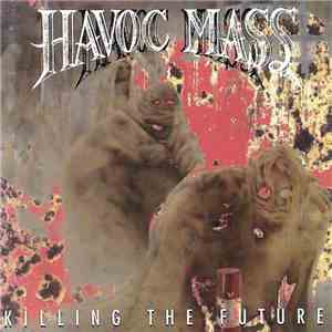 Havoc Mass - Killing The Future mp3 album