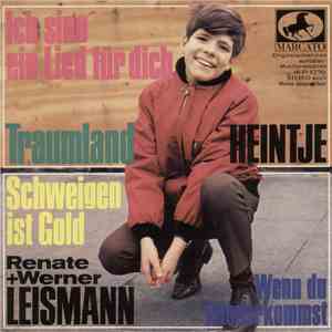 Heintje / Renate + Werner Leismann - Ich Sing Ein Lied Für Dich / Schweigen Ist Gold mp3 album