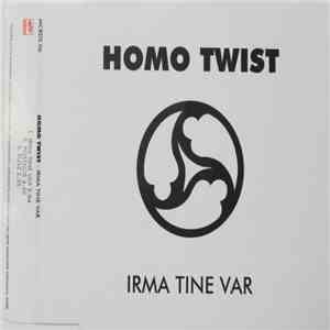 Homo Twist - Irma Tine Var mp3 album