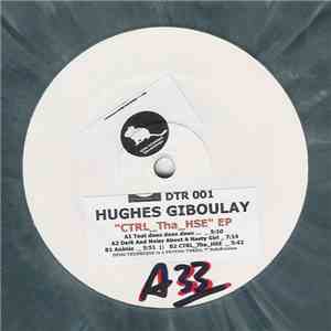 Hughes Giboulay - Ctrl_Tha_Hse EP mp3 album