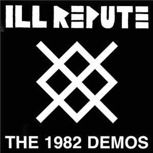 Ill Repute - The 1982 Demos mp3 album