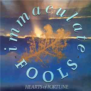 Immaculate Fools - Hearts Of Fortune mp3 album