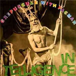 Intelligence - Crepuscule With Pacman mp3 album