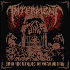 Interment - Into The Crypts Of Blasphemy mp3 album