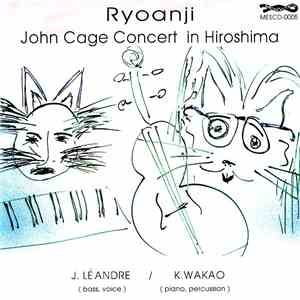 J. Léandre / K. Wakao - Ryoanji - John Cage Concert In Hiroshima mp3 album