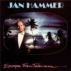 Jan Hammer - Escape From Television mp3 album