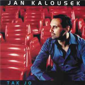 Jan Kalousek - Tak Jo mp3 album