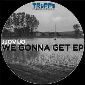 Jjovijo - We Gonna Get EP mp3 album