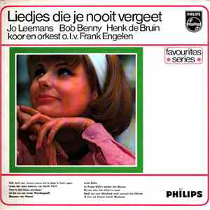 Jo Leemans, Bob Benny, Henk De Bruin - Liedjes Die Je Nooit Vergeet mp3 album