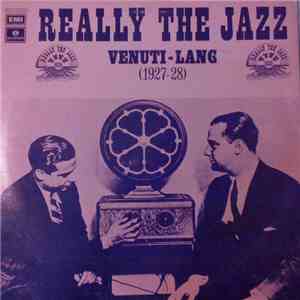 Joe Venuti & Eddie Lang - Really The Jazz - Venuti-Lang (1927-28) mp3 album