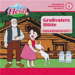 Johanna Spyri - Heidi Folge 1 - Großvaters Hütte mp3 album