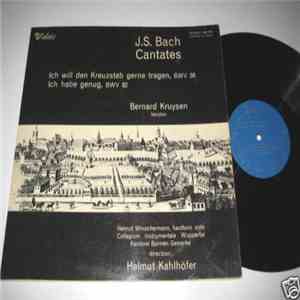 J.S. Bach, Bernard Kruysen, Helmut Winschermann, Kantorei Barmen-Gemarke, Collegium Instrumentale Wuppertal, Helmut Kahlhöfer - Cantates Ich will den Kreuzstab gerne tragen, BWV 56 / Ich habe genug, BWV 82 mp3 album