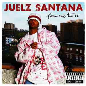 Juelz Santana - From Me To U mp3 album