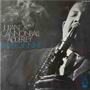 Julian Cannonball Adderley - The Beginning mp3 album