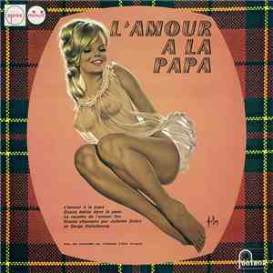 Juliette Gréco Et Serge Gainsbourg Avec Des Intermèdes Par L'Orchestre D' Alain Goraguer - L'Amour À La Papa mp3 album