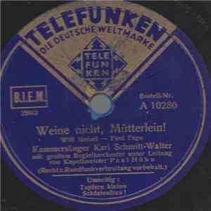 Karl Schmitt-Walter - Weine Nicht, Mütterlein!/ Tapfere Kleine Soldatenfrau mp3 album
