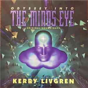 Kerry Livgren - Odyssey Into The Mind's Eye (Original Soundtrack) mp3 album