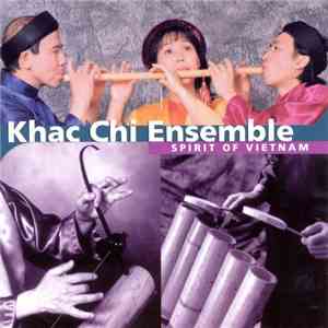 Khac Chi Ensemble - Spirit of Vietnam mp3 album