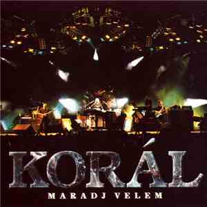 Korál - Maradj Velem mp3 album
