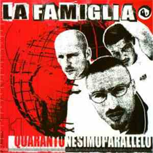 La Famiglia - Quarantunesimoparallelo mp3 album