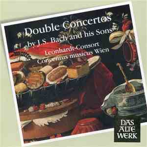 Leonhardt-Consort, Concentus Musicus Wien - Double Concertos By J.S. Bach And His Sons mp3 album
