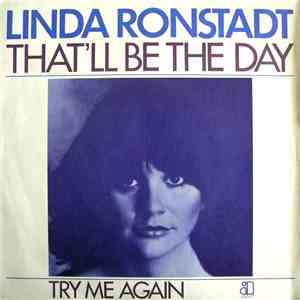 Linda Ronstadt - That'll Be The Day / Try Me Again mp3 album