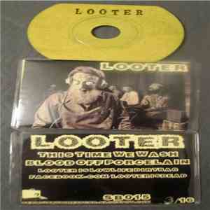 Looter  - This Time We Wash Blood Off Porcelain mp3 album