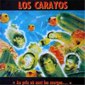Los Carayos - Au Prix Où Sont Les Courges... mp3 album
