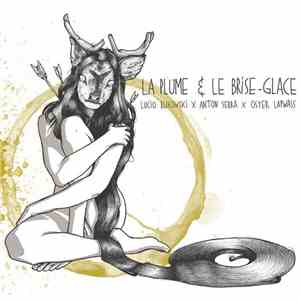 Lucio Bukowski X Anton Serra X Oster Lapwass - La Plume & Le Brise-Glace mp3 album