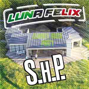 Luna Felix - S.H.P. (Summer House Party) mp3 album