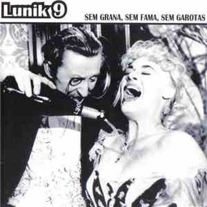 Lunik 9 - Sem Grana, Sem Fama, Sem Garotas mp3 album