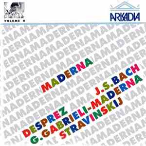 Maderna, Desprez, J.S.Bach, G.Gabrieli, Stravinskij - Maderna Edition Volume 8 mp3 album