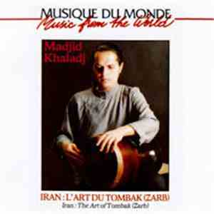 Madjid Khaladj - Iran: The Art of Tombak (Zarb) mp3 album