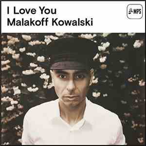 Malakoff Kowalski - I Love You mp3 album