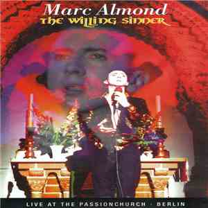 Marc Almond - The Willing Sinner (Live At The Passionchurch Berlin) mp3 album