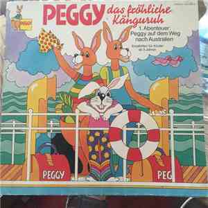 Margarita Meister - Peggy, das fröhliche Känguru - 1. Abenteuer: Peggy auf dem Weg nach Australien mp3 album