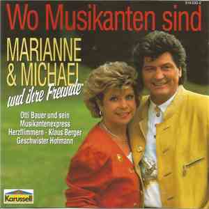 Marianne & Michael Und Ihre Freunde - Wo Musikanten Sind mp3 album
