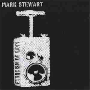 Mark Stewart - Exorcism Of Envy mp3 album
