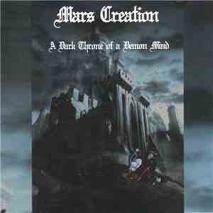 Mars Creation - A Dark Throne Of A Demon Mind mp3 album
