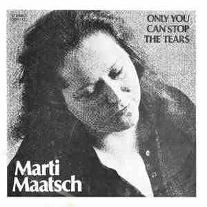 Marti Maatsch - Only You Can Stop The Tears mp3 album